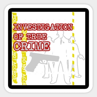 Investigation Of True Crime Sticker